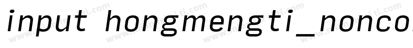 input hongmengti_noncommercial字体转换